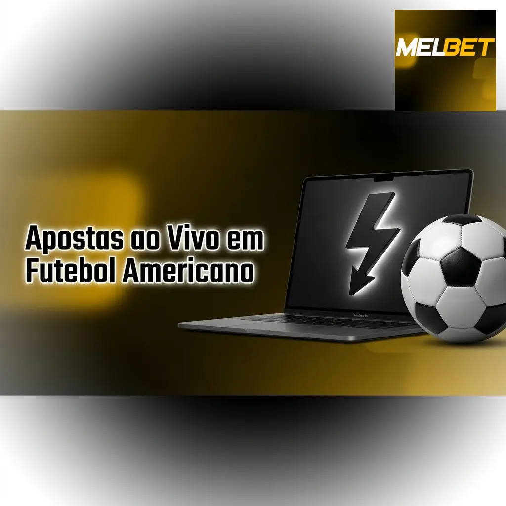 Apostas ao vivo em futebol americano na Melbet com odds atualizadas em tempo real